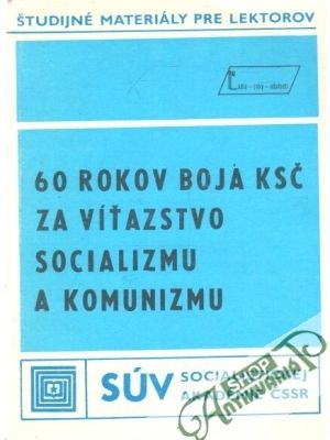 60 rokov boja KSČ za víťazstvo socializmu a komunizmu - Sklenka Gejza, Čada Václav