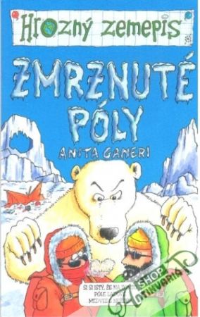 Zmrznuté póly - hrozný zemepis - Ganeri Anita