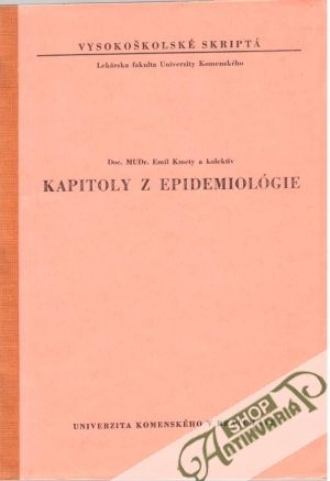 Kapitoly z epidemiológie - Kmety Emil a kolektív