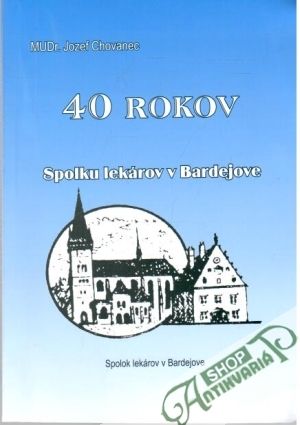 Obal knihy 40 rokov spolku lekárov v Bardejove