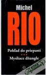 Rio Michel - Pohľad do priepasti, Mysliace džungle