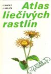 Macku Jan, Krejča Jindřich - Atlas liečivých rastlín
