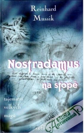 Nostradamus na stopě - Mussik Reinhard