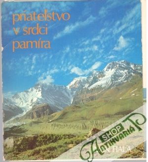 Priateľstvo v srdci pamíra - Fiala Ivan