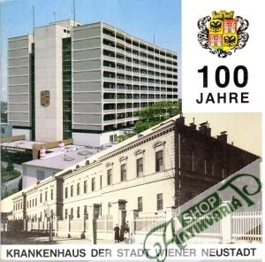 Obal knihy 100 Jahre Krankenhaus der Stadt Wiener Neustadt