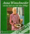 Wimschneider Anna - Ich bin halte eine vom alten Schlag