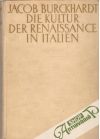 Burckhardt Jacob - Die Kultur der renaissance in Italien