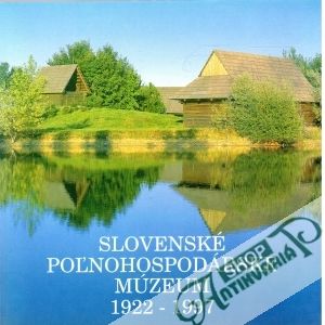 Slovenské poľnohospodárske múzeum 1922 - 1997 - Kolektív autorov