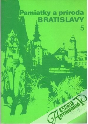 Pamiatky a príroda Bratislavy 5 - Kolektív autorov
