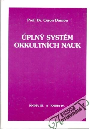 Úplný systém okkultních nauk - kniha III., IV. - Damon Cyron