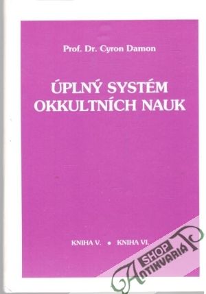 Úplný systém okkultních nauk - kniha V., VI. - Damon Cyron
