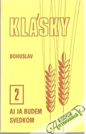 Aj ja budem svedkom - Bohuslav