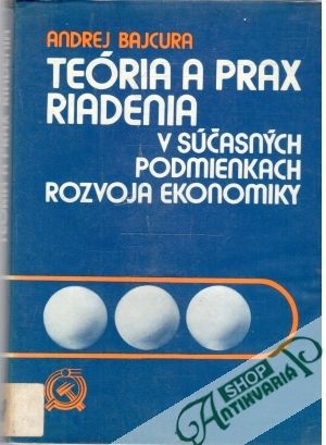 Obal knihy Teória a prax riadenia v súčasných podmienkach rozvoja ekonomiky