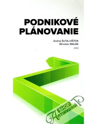 Podnikové plánovanie - Šutaj-Eštok Andrej, Malák Miroslav