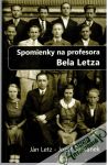 Letz Ján, Šamánek Jozef - Spomienky na profesora Bela Letza