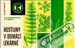 Rostliny v domácí lékárně - Hoffmannová Eva, Jebavý F. S.