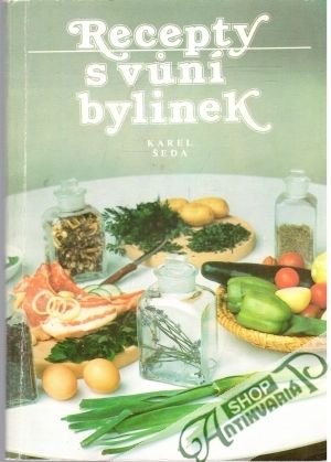 Recepty s vuní bylinek - Šeda Karel