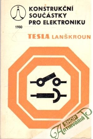 Konstrukční součástky pro elektroniku - Kolektív autorov