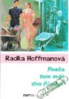 Hoffmanová Radka - Prečo tam máš dva fúriky?