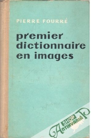 Premier dictionnaire en images - Fourré Pierre