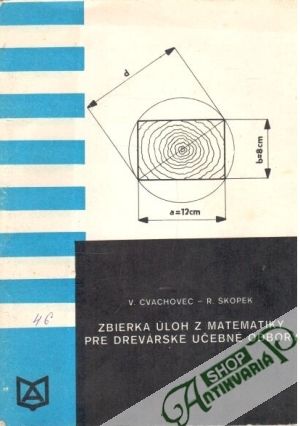 Zbierka úloh z matematiky pre drevárske učebné odbory - Cvachovec V., Škopek R.