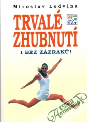 Trvalé zhubnutí i bez zázraku! - Ledvina Miroslav