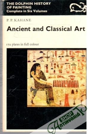 Ancient and Classical Art - Kahane P. P.