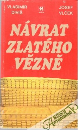 Návrat zlatého vězně - Diviš Vladimír, Vlček Josef