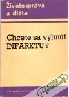 Kolektív autorov - Chcete sa vyhnúť infarktu?