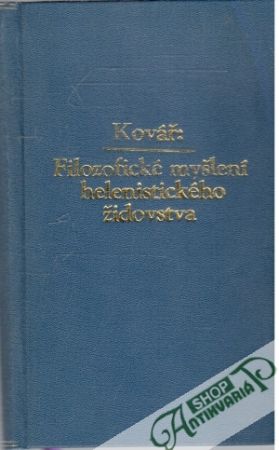 Filosofické myšlení hellenistického židovstva - Kovář František