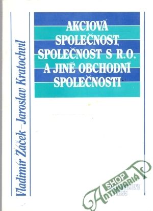 Obal knihy Akciová společnost, společnost s r.o. a jiné obchodní společnosti