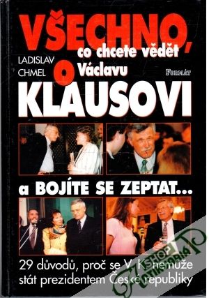 Obal knihy Všechno, co chcete vědět o Václavu Klausoi a bojíte se zeptat...