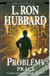Hubbard L. Ron - Problémy práce