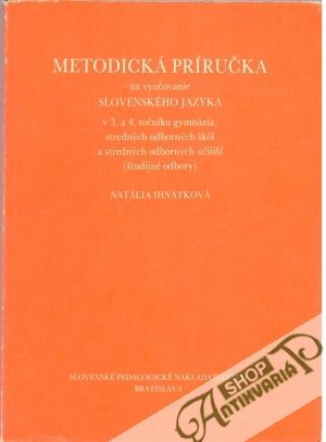 Obal knihy Metodická príručka na vyučovanie slovenského jazyka v 3. a 4. ročníku gymnázia