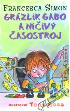 Grázlik Gabo a ničivý časostroj - Simon Francesca
