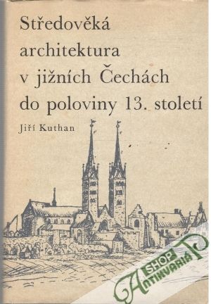 Obal knihy Středověká architektura v jižních Čechách do poloviny 13. století