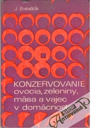 Obal knihy Konzervovanie ovocia, zeleniny, mäsa a vajec v domácnosti