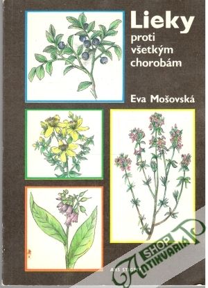 Lieky proti všetkým chorobám - Mošovská Eva