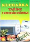 Mandžuková Jarmila - Kuchařka - vaříme s moderními přístroji