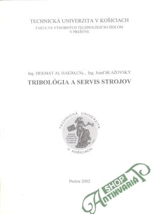 Tribológia a servis strojov - Hakim Hekmat Al, Blažovský Jozef