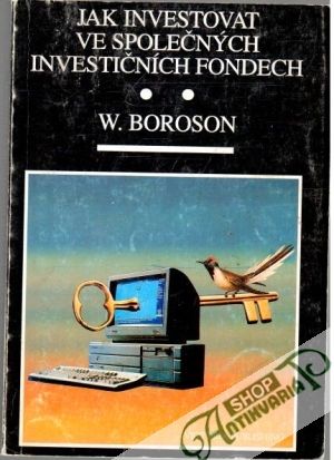 Jak investovat ve společných investičních fondech - Boroson W.