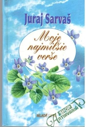 Moje najmilšie verše - Sarvaš Juraj