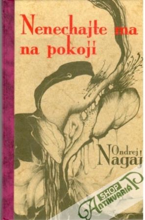 Nenechajte ma na pokoji - Nagaj Ondrej