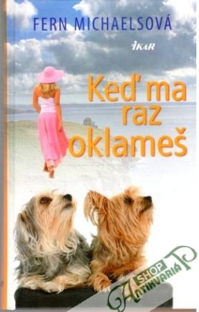 Keď ma raz oklameš - Michaelsová Fern