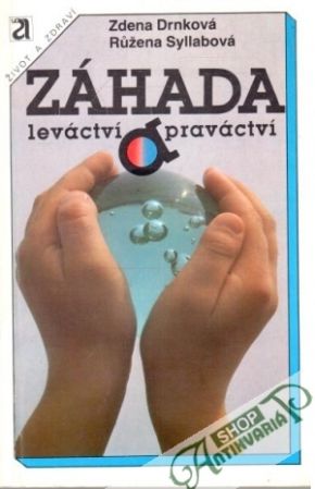 Záhada leváctví a praváctví - Drnková Zdena, Syllabová Ružena