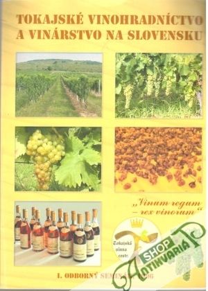 Tokajské vinohradníctvo a vinárstvo na Slovensku - Žadanský Juraj, Brindza Ján