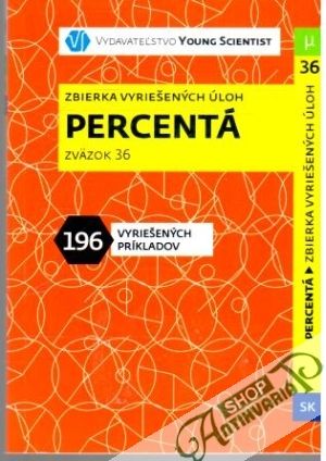 Percentá - zbierka vyriešených úloh - Olejár M. a I.