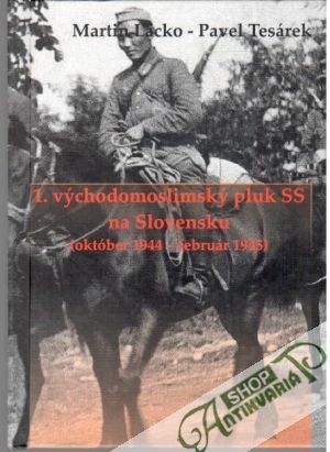 1. východomoslimský pluk SS na Slovensku - Lacko Martin, Tesárek Pavel