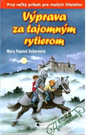 Výprava za tajomným rytierom - Popová Osbornová Mary
