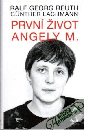 První život Angely M. - Reuth Ralf Georg, LachmannGunther